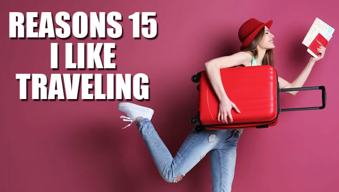 15 Reasons I Like Traveling