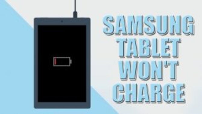 Samsung Tablet Won’t Charge