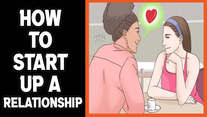How To Start Up A Relationship