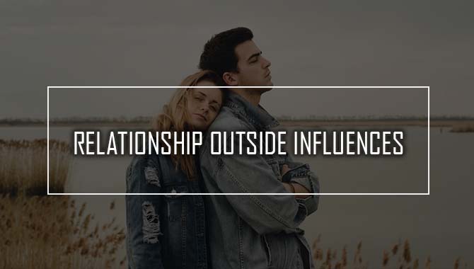 Relationship Outside Influences