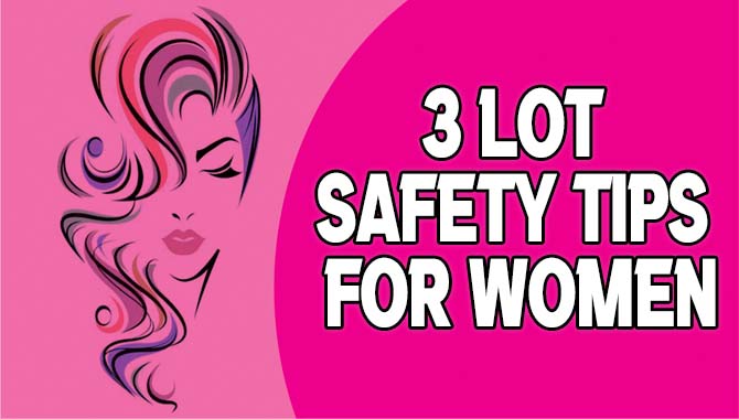 3 Lot Safety Tips For Women