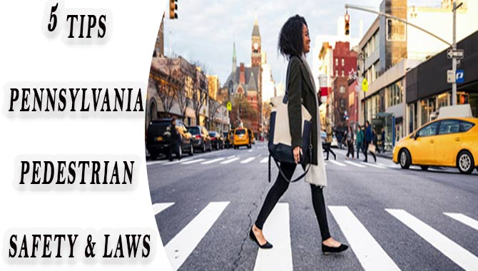 5 Tips Pennsylvania Pedestrian Safety & Laws