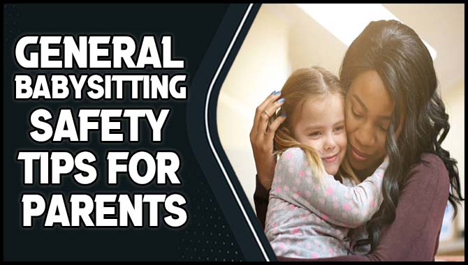 General Babysitting Safety Tips For Parents