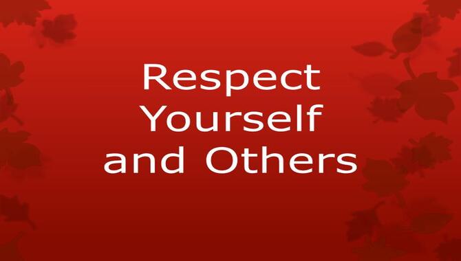 Respect Yourself And Others