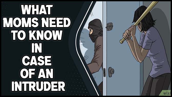 What Moms Need To Know In Case Of An Intruder