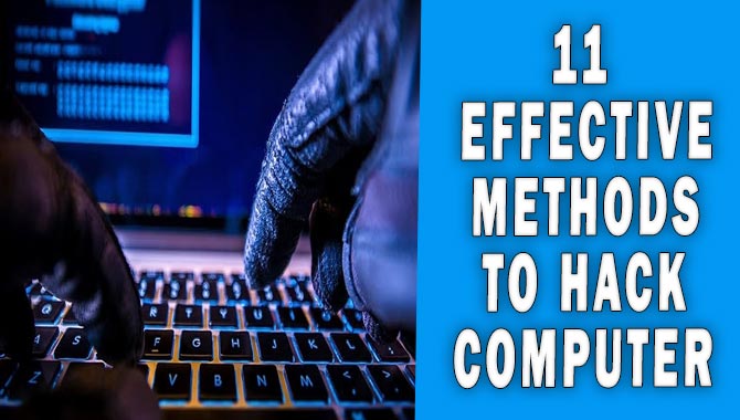 11 Effective Methods To Hack Computer