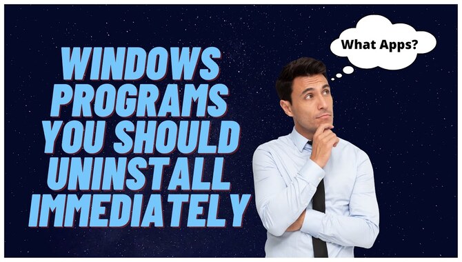 12 Windows Programs You Should Uninstall Now
