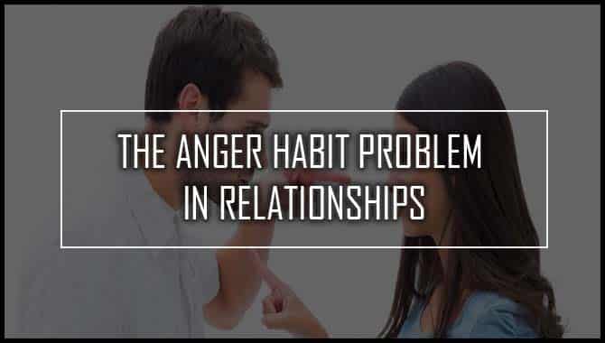 Anger Habit Problem In Relationships