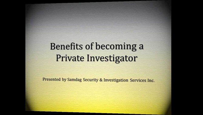 Benefits Of Private Investigations