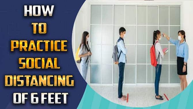 How To Practice Social Distancing Of 6 Feet