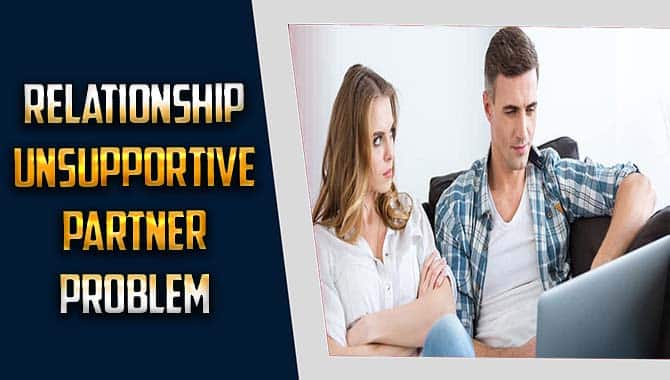 Relationship Unsupportive Partner Problem