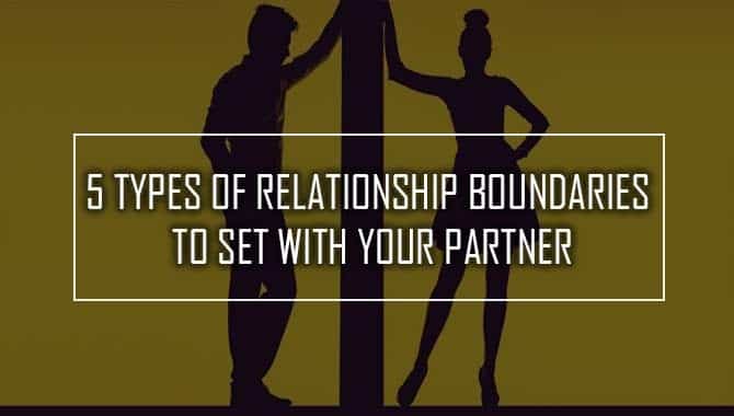 Types Of Relationship Boundaries To Set With Your Partner