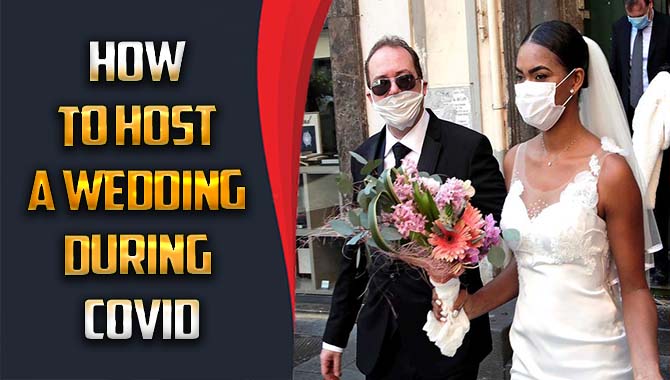 How To Host A Wedding During Covid