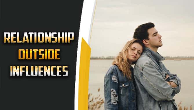 Relationship Outside Influences What You Should Know
