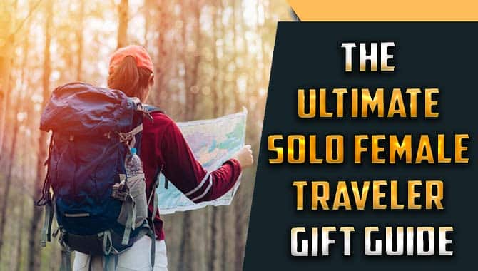 The Ultimate Solo Female Traveler Gift Guide