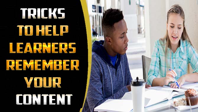 Tricks To Help Learners Remember Your Content