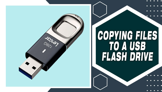 Copying Files To A USB Flash Drive
