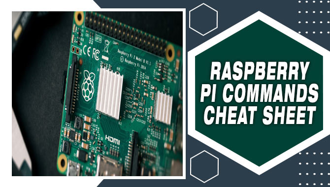 Raspberry Pi Commands Cheat Sheet