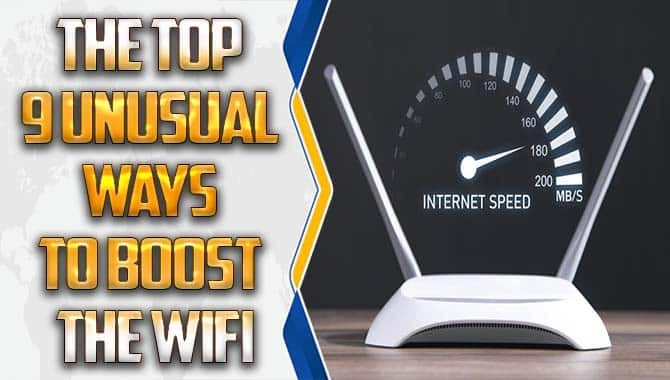 The Top 9 Unusual Ways To Boost The Wifi