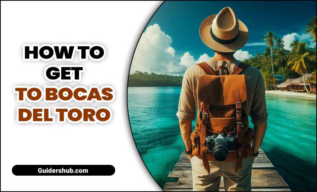 How To Get To Bocas Del Toro