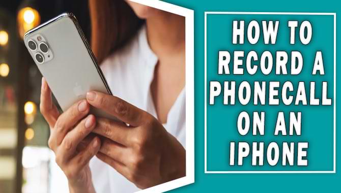 How To Record A Phonecall On An Iphone