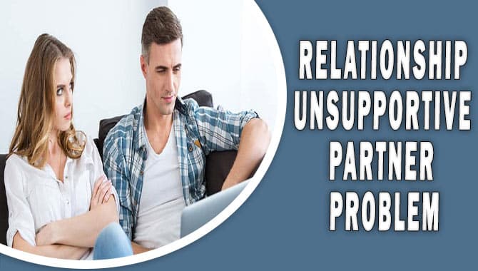 Relationship Unsupportive Partner Problem