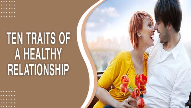 Ten Traits Of A Healthy Relationship 